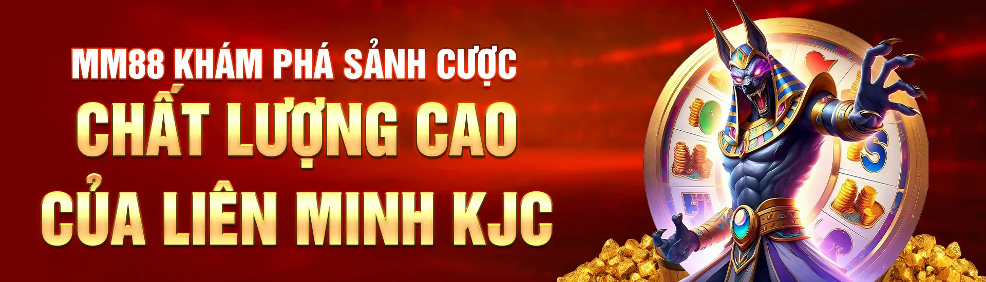 MM88- khám phá sảnh cược chất lượng cao của liên minh KJC