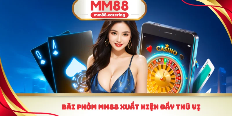 Bài phỏm MM88 xuất hiện đầy thú vị