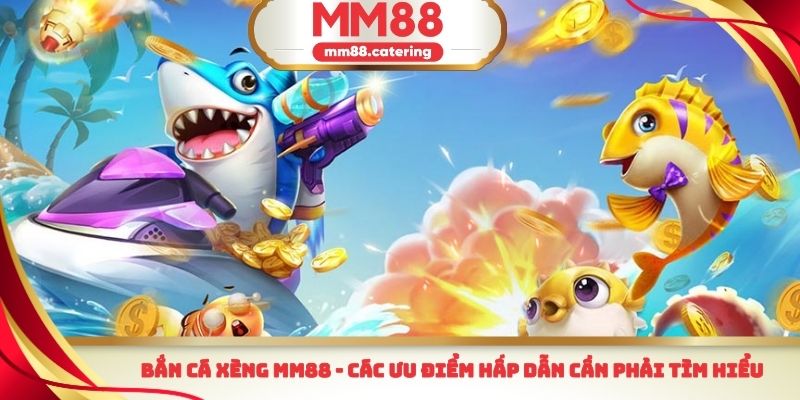 Bắn cá xèng MM88