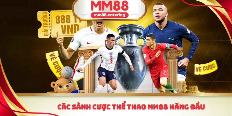 Các sảnh cược thể thao MM88 hàng đầu