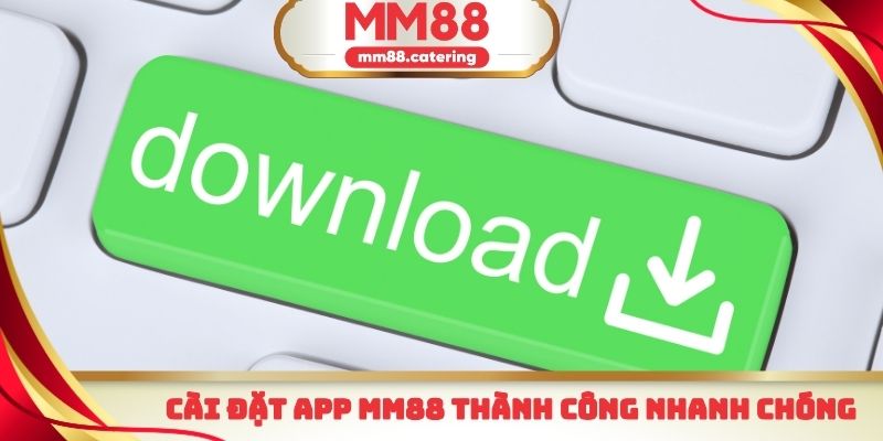 Cài đặt app mm88 thành công nhanh chóng