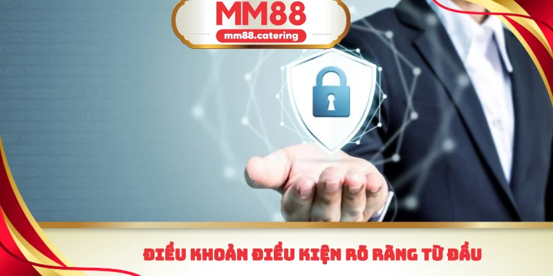 Điều khoản điều kiện rõ ràng từ đầu