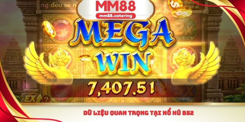Dữ liệu quan trọng tại nổ hũ B52