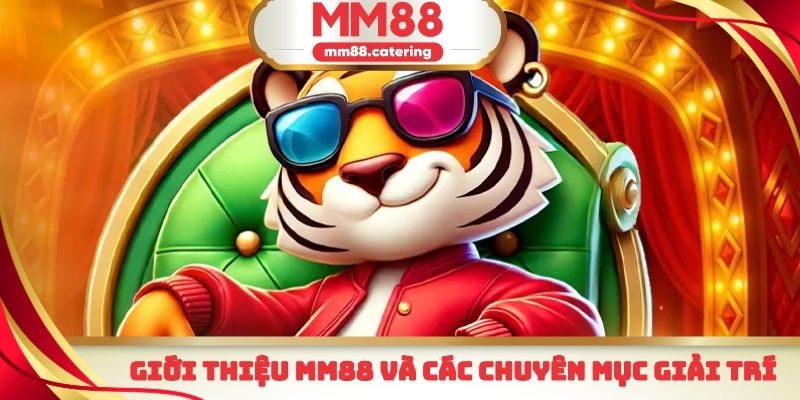 Giới thiệu mm88 và các chuyên mục giải trí