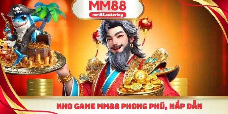 Kho game mm88 phong phú, hấp dẫn