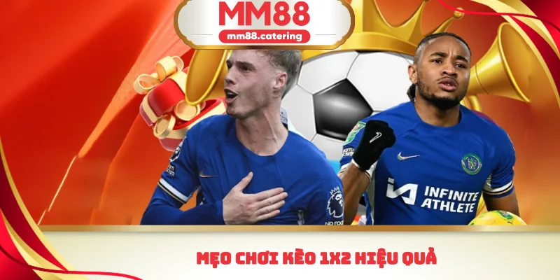 Mẹo chơi kèo 1X2 hiệu quả