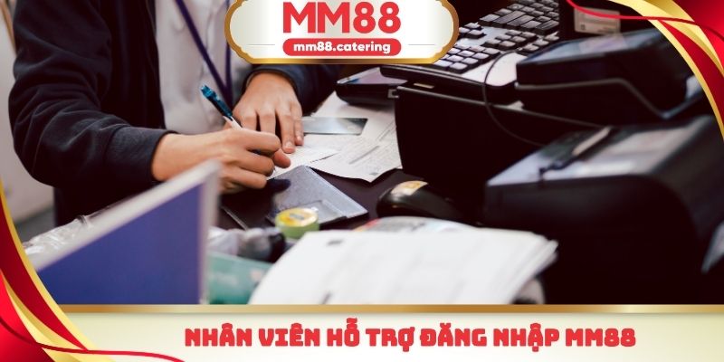Nhân viên hỗ trợ đăng nhập mm88