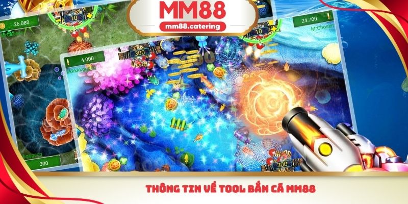 Thông tin về Tool bắn cá MM88