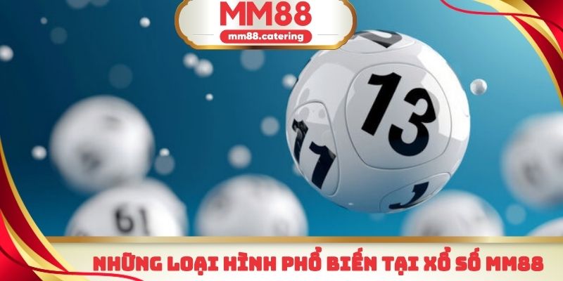 Những hình thức quay thưởng phổ biến tại xổ số lô tô MM88