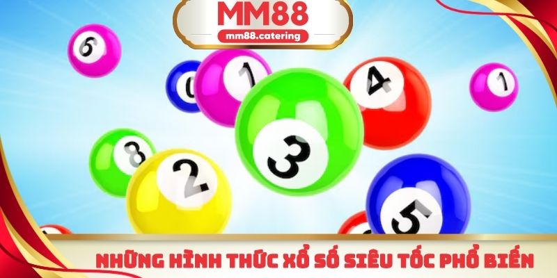 Những loại hình xổ số siêu tốc MM88 phổ biến hàng đầu