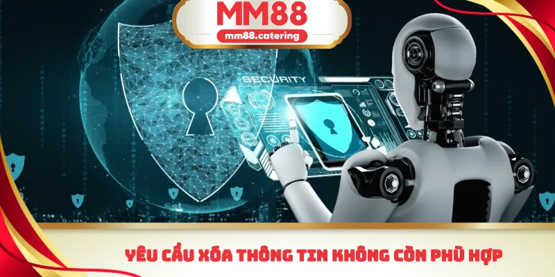 Yêu cầu xóa thông tin không còn phù hợp